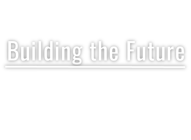 Building the Future